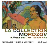La collection Morozov Icônes de l'Art moderne - Anne Baldassari - Gallimard - broché - Catalogue d'exposition