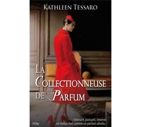 La Collectionneuse de Parfum - Kathleen Tessaro - City - broché - Roman