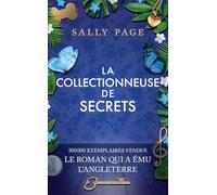 La collectionneuse de secrets: Best-seller du Sunday Times avec + de 500 000 exemplaires vendus outre-Manche, un roman qui a enchanté l'Angleterre et 27 autres pays
