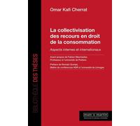 La collectivisation des recours en droit de la consommation Aspects internes et internationaux - Omar Kafi-Cherrat - Mare & Martin - broché - Etude