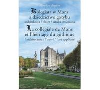 La Collégiale de Mons et son patrimoine gothique
