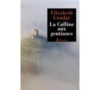 La colline aux gentianes - Elizabeth Goudge - Libretto - broché - Roman