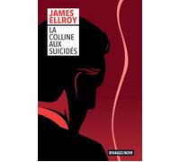 La Colline aux suicidés - James Ellroy - Rivages - broché - Roman