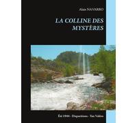 La Colline Des Mystères - Eté 1944 - Disparitions - Yan Valéro