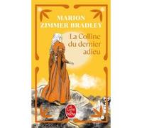 La Colline du dernier adieu Marion Zimmer Bradley (Auteur)
