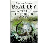 La colline du dernier adieu Marion Zimmer Bradley (Auteur), Lise André (Traduction)