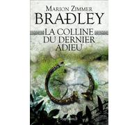 La colline du dernier adieu - Marion Zimmer Bradley - Pygmalion - broché - Roman