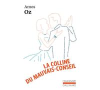 La colline du mauvais conseil - Amos Oz - Gallimard - Poche - Roman