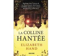 La Colline hantée - Elizabeth Hand - Bragelonne - Poche - Roman