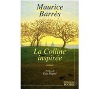 La Colline inspirée Maurice Barrès (Auteur), Guy Dupré (Préface)