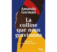 La colline que nous gravissons Amanda Gorman (Auteur)