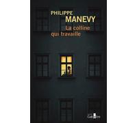 La colline qui travaille Édition en gros caractères - Philippe Manevy - Gabelire - broché - Roman