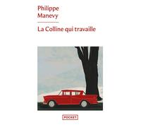 La colline qui travaille - Philippe Manevy - Pocket - Poche - Roman