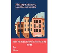 La colline qui travaille - Prix Roman France Télévisions 2025