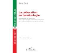 Silvia Calvi – La collocation en terminologie: Méthodologie d’extraction semi-automatique – Broché
