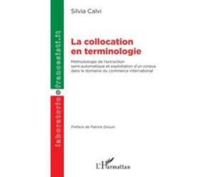 La collocation en terminologie Patrick Drouin (Préface), Silvia Calvi (Auteur)