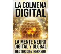 La Colmena Digital: La Mente Neurodigital y Global