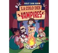La colo des vampires Violet Chan Karim (Auteur)