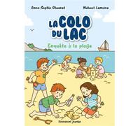 La colo du lac - Tome 3 Enquête à la plage - Anne-Sophie Chauvet - Emmanuel Eds De L' - broché - Roman cadet