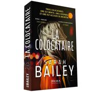 La Colocataire - Sarah Bailey - Mera Editions - broché - Roman