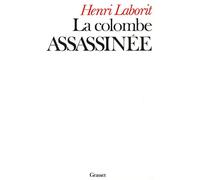 La colombe assassinée - Henri Laborit - Grasset - Livre