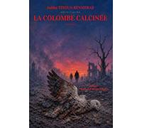 La colombe calcinée: Face à la brutalité humaine