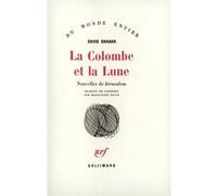 David Shahar, trad. Madeleine Neige – La Colombe et la Lune – Nouvelles de Jérusalem – Gallimard