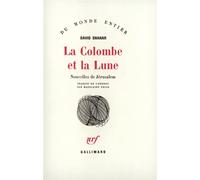 La colombe et la lune - Nouvelles de Jérusalem - David Shahar - Gallimard - Livre