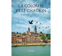 La colombe et le chagrin - Philippe Sauvageot - Baudelaire - broché - Roman