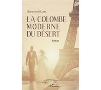 La colombe moderne du désert Roman - Ousseynou Kama - L'harmattan - broché - Roman