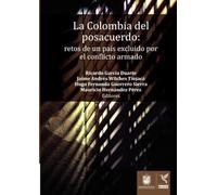 La Colombia del posacuerdo: Retos de un país excluido por el conflicto armado