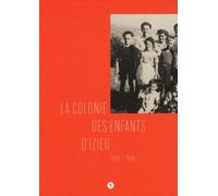 La colonie des enfants d'Izieu 1943-1944
