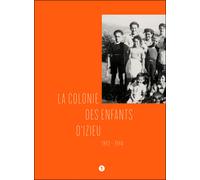 La colonie des enfants d'Izieu 1943-1944 - K. Houzé - JC Bailly - Libel - relié - Essai