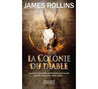 La Colonie du diable James Rollins (Auteur), Leslie Boitelle-Tessier (Traduction)