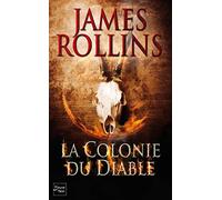 La Colonie du diable - Une aventure de la Sigma Force