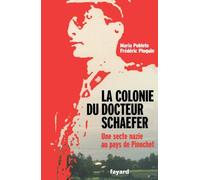 La Colonie du docteur Schaefer : une secte au pays de Pinochet