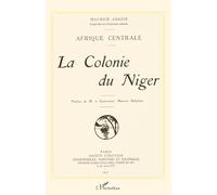 Maurice Abadie – La colonie du Niger – Étude – Broché – L'Harmattan
