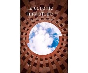 La Colonie migratoire - Alain-Julien Rudefoucauld - Do Eds - broché - Roman