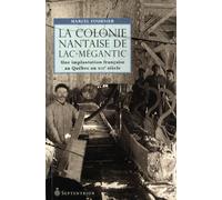 La Colonie Nantaise du Lac-Megantic : une Implantation Française