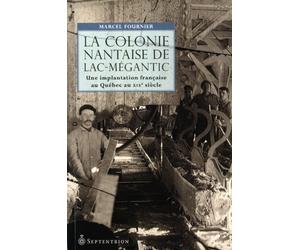 La Colonie Nantaise du Lac-Megantic : une Implantation Française