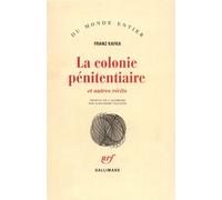 La colonie pénitentiaire et autres récits - - Franz Kafka - Gallimard - Livre