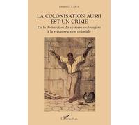 La colonisation aussi est un crime – L'Harmattan