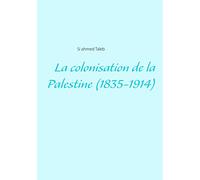 La colonisation de la Palestine (1835-1914)
