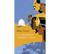 La Colonisation expliquée à tous - Marc Ferro - Seuil - broché - Livre