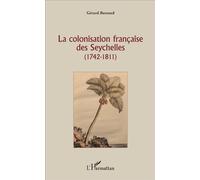 La colonisation française des Seychelles : (1742 - 1811) – L'Harmattan