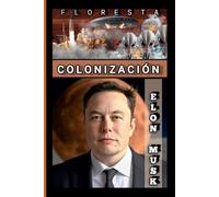 LA COLONIZACIÓN DE ELON MUSK