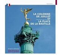 La Colonne de Juillet et la place de la Bastille Jean-François Decraene (Auteur)
