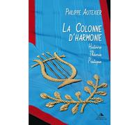La colonne d'harmonie: histoire-théorie-pratique