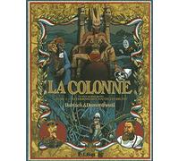 La colonne Nicolas Dumontheuil (Auteur), Nicolas Dumontheuil (Illustration), Christophe Dabitch (Auteur)