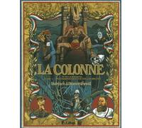 La colonne Nicolas Dumontheuil (Auteur), Nicolas Dumontheuil (Illustration), Christophe Dabitch (Auteur)